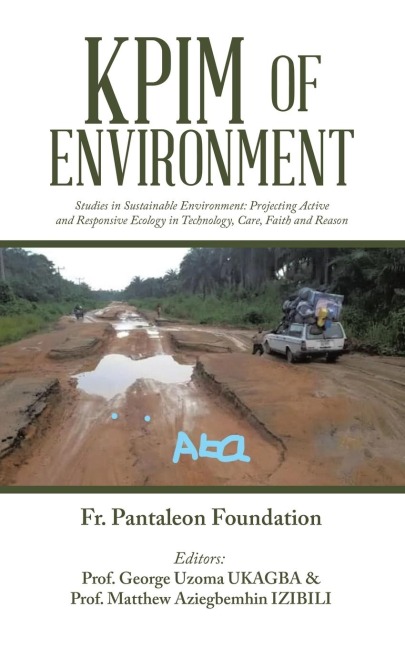 Kpim of Environment: Studies in Sustainable Environment: Projecting Active and Responsive Ecology in Technology, Care, Faith and Reason