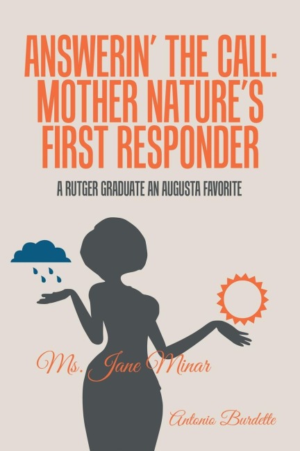 Answerin the Call: Mother Natures First Responder: A Rutger Graduate an Augusta Favorite