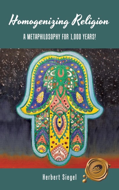 Homogenizing Religion: A Metaphilosophy for 1,000 Years!