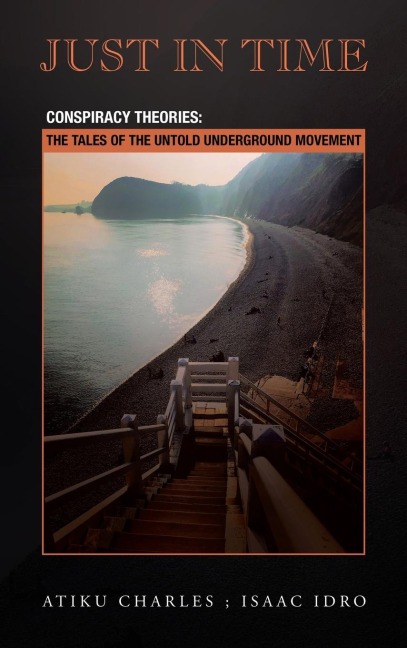 Just in Time: Conspiracy Theories: the Tales of the Untold Underground Movement