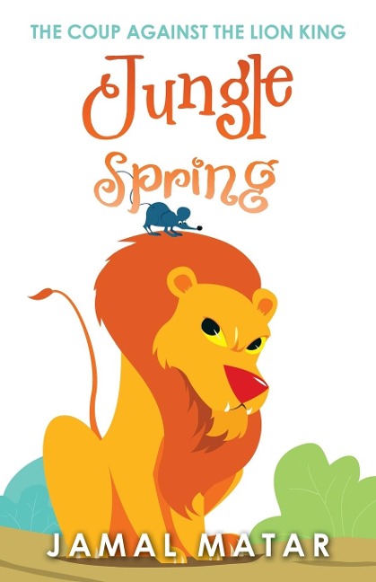 Jungle Spring: The Coup Against The Lion king