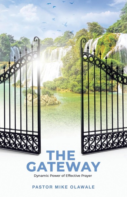 THE GATEWAY: DYNAMIC POWER OF EFFECTIVE PRAYER