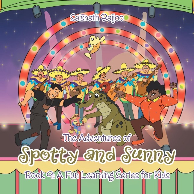 The Adventures of Spotty and Sunny Book 9: A Fun Learning Series for Kids: Building a strong body, mind and spirit