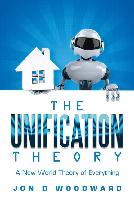 The Unification Theory: A New World Theory of Everything