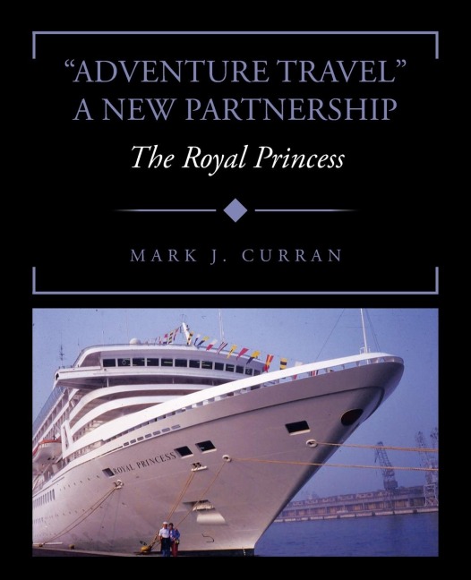"Adventure Travel"  A New Partnership: The Royal Princess