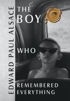 The Boy Who Remembered Everything