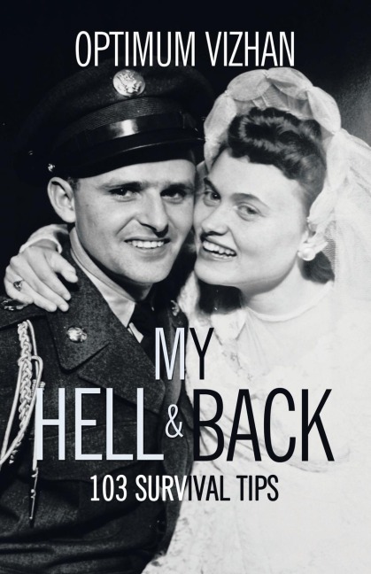 MY HELL & BACK: 103 SURVIVAL TIPS