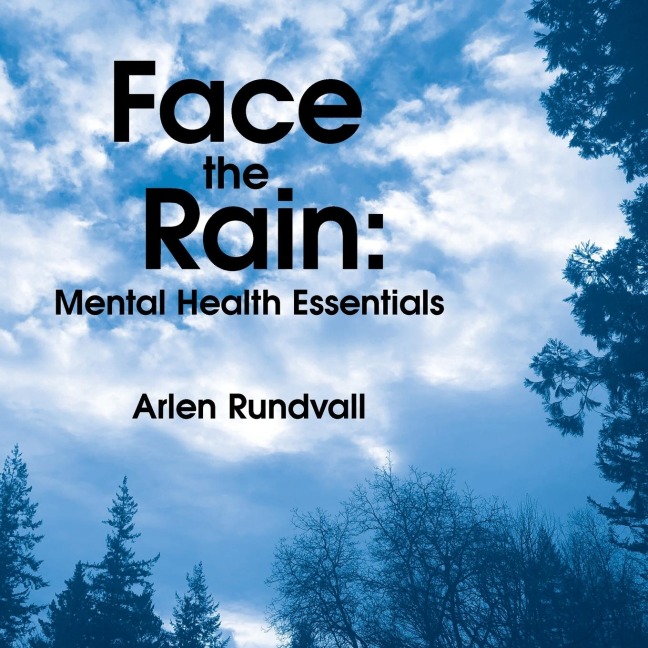 FACE THE RAIN: Mental Health Essentials: Mental Health Essentials