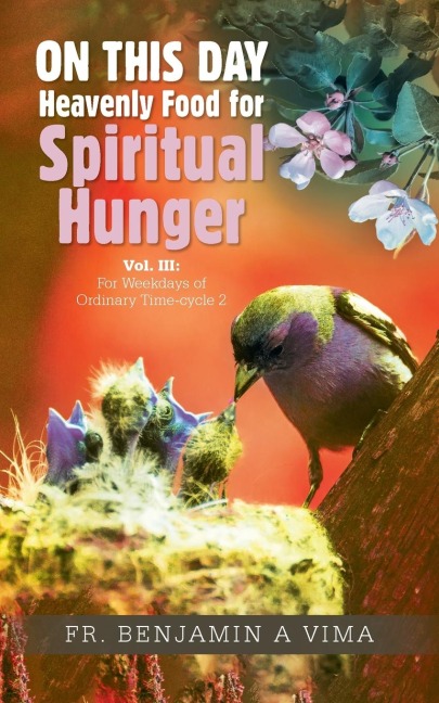 ON THIS DAY: Heavenly Food for Spiritual Hunger: Vol. III: For Weekdays of Ordinary Time-cycle 2