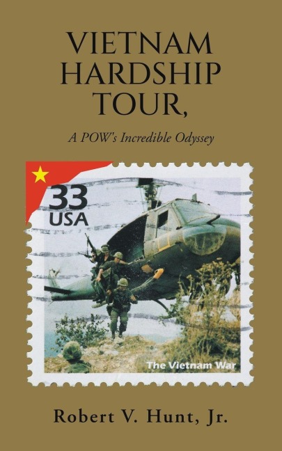 Vietnam Hardship Tour, A POWs Incredible Odyssey