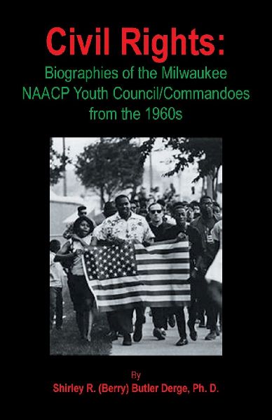Civil Rights: Biographies of the Milwaukee NAACP Youth Council/Commandoes from the 1960s