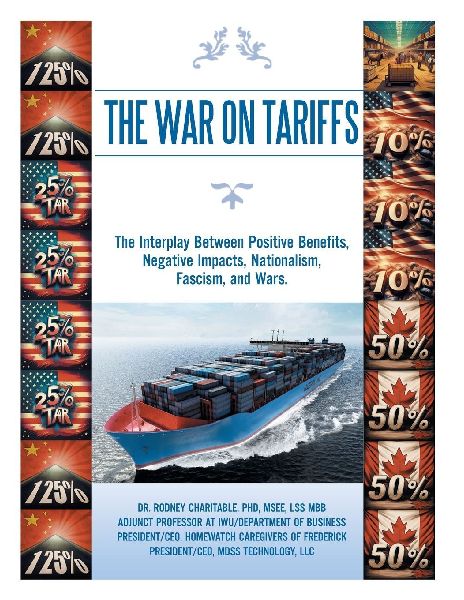 THE WAR ON TARIFFS: The Interplay Between Positive Benefits, Negative Impacts, Nationalism, Fascism, and Wars.