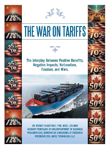 THE WAR ON TARIFFS: The Interplay Between Positive Benefits, Negative Impacts, Nationalism, Fascism, and Wars.