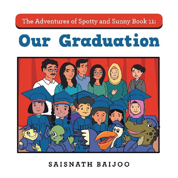 The Adventures of Spotty and Sunny Book 11: Our Graduation