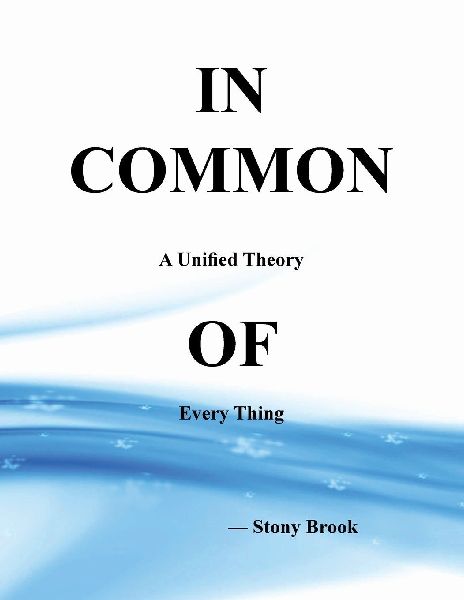 In Common: A Unified Theory of Every Thing