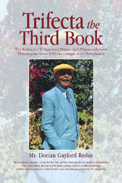 Trifecta the Third Book: The Relativistic Tv Spacetime Manuscripts Pharmacodynamic Windowpane Soma: LSD aka Lysergic Acid Diethylamide