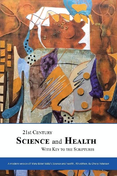 21st Century Science & Health with Key to the Scriptures: A modern version of Mary Baker Eddy's  Science and Health, 7th edition