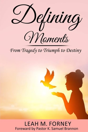 Defining Moments From Tragedy to Triumph to Destiny