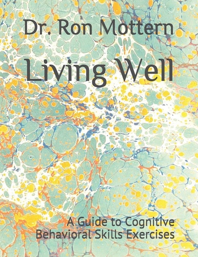 Living Well A Guide to Cognitive Behavioral Skills Exercises