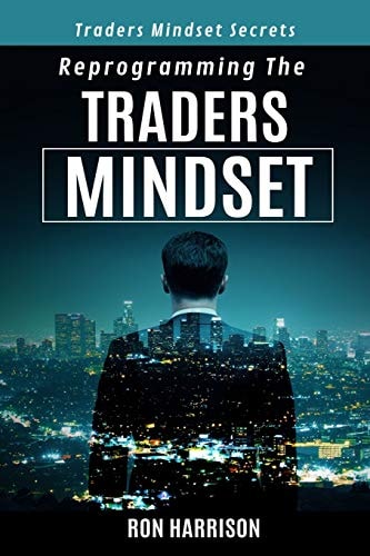 Reprogramming Traders Mindset Traders Mindset Secrets
