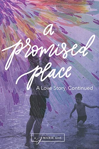 A Promised Place A Love Story, Continued