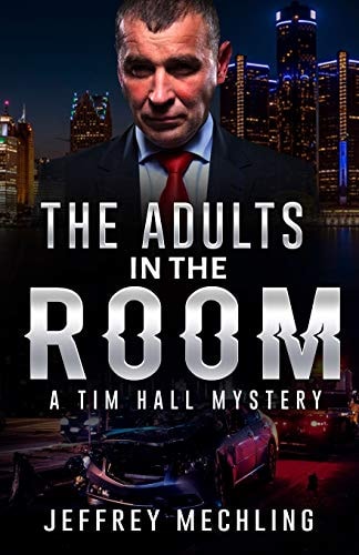 The Adults in the Room A Tim Hall Mystery