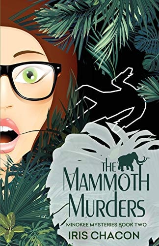 The Mammoth Murders Minokee Mysteries, Book Two