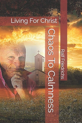 Chaos To Calmness Living For Christ