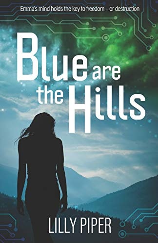 Blue Are the Hills The Final War for Humanity