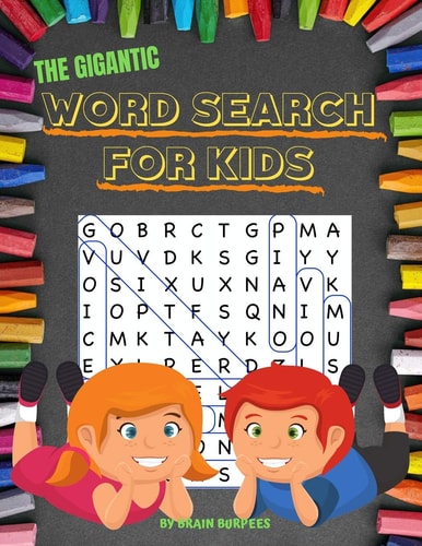 The Gigantic Word Search For Kids 50 Word Search Puzzles in LARGE PRINT for Kids 6 and Up