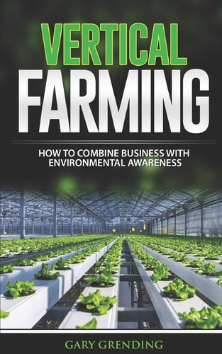 Vertical Farming How to Combine Business with Environmental Awareness