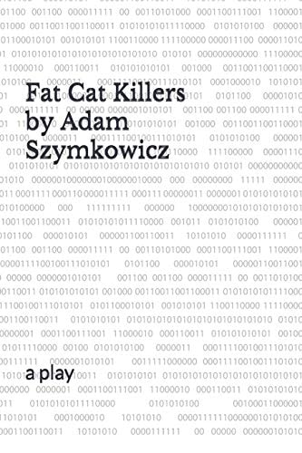 Fat Cat Killers A Play