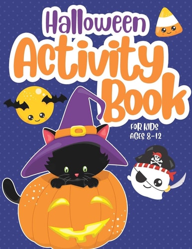 Halloween Activity Book for Kids Ages 4 - 8 Workbook with Coloring, Mazes, Word Search, Spot the Differences and More! Ideal to Keep Busy Or to Use As a Party Favor