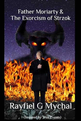 Father Moriarty and the Exorcism of Strzok