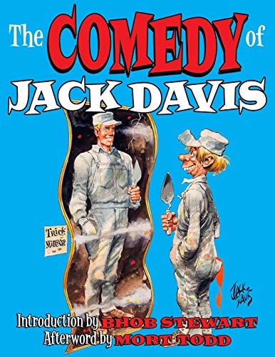 The Comedy Of Jack Davis Introduction by Bhob Stewart Afterword by Mort Todd