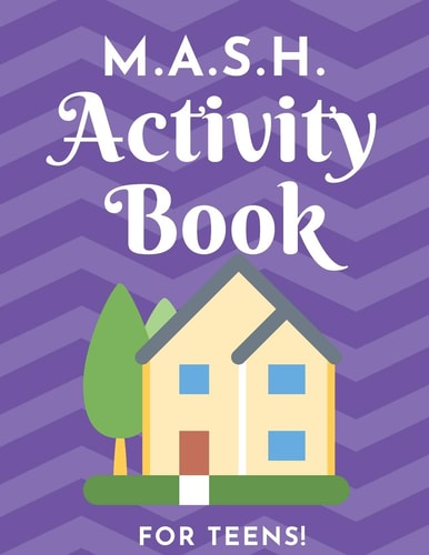 M.A.S.H. Activity Book - For Teens! MASH Game Notebook - Play with Friends - Discover Your Future - Classic Pen & Paper Games (8.5 X 11 Inches)