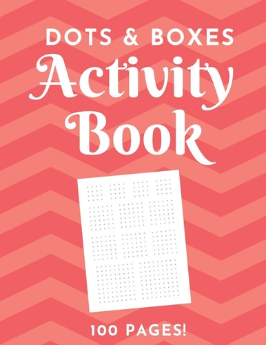 Dots & Boxes Activity Book - 100 Pages! Dots and Boxes Game Notebook - 9x9, 6x6, 4x4 Grids - Long Or Short Games - Play with Friends - Classic Pen & Paper Games (8. 5 X 11 Inches)