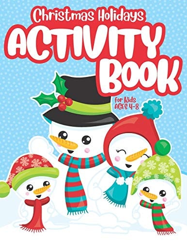 Christmas Holidays Activity Book for Kids Ages 4-8 Coloring, Mazes, Word Search, Spot the Differences and More! Ideal to Keep Busy Or Use As Stocking Stuffer!