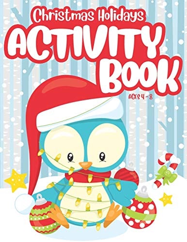 Christmas Holidays Activity Book for Kids Ages 4-8 Workbook with Coloring, Cryptograms, Word Searches and More! Use As a Stocking Stuffer Or to Keep Children Busy Before Christmas