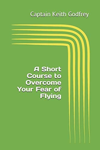 A Short Course to Overcome Your Fear of Flying