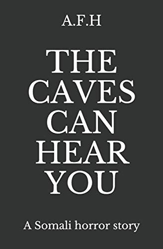 The Caves Can Hear You A Somali Horror Story