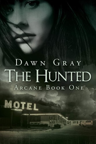 The Hunted Arcane Book One