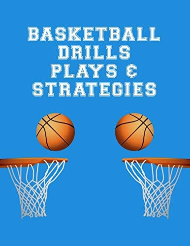 Basketball Drills Plays And Strategies Youth Coach Planning And Schedule Organizer Notebook