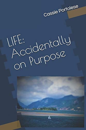 Life Accidentally on Purpose