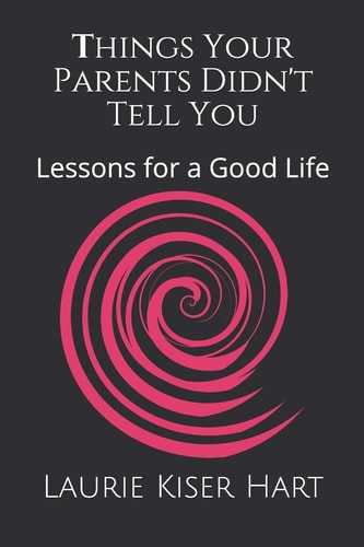 Things Your Parents Didn't Tell You Lessons for a Good Life