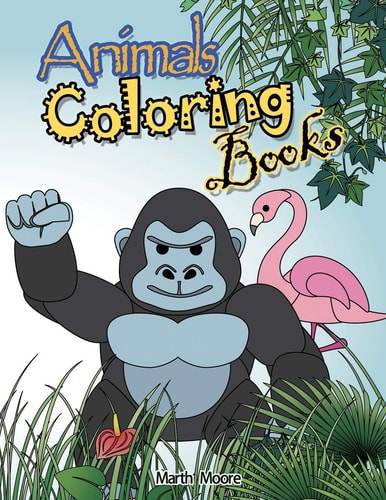Animal Coloring Books Cute Animal Coloring Books for Kids，Children Books for Children Ages 2-6，Boys, Girls, Fun Early Learning, Toddler Coloring Book