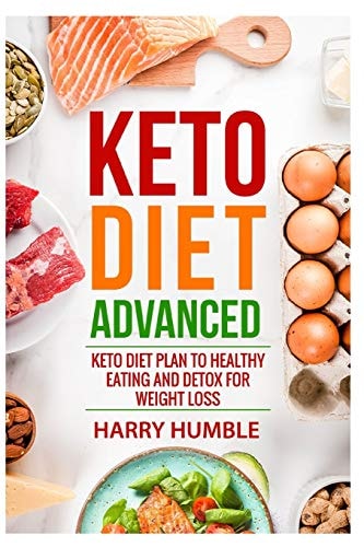 Keto Diet Advanced Keto Diet Plan to Healthy Eating and Detox for Weight Loss