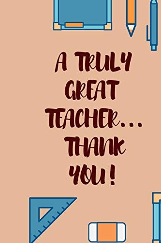 A Truely Great Teacher Thank You