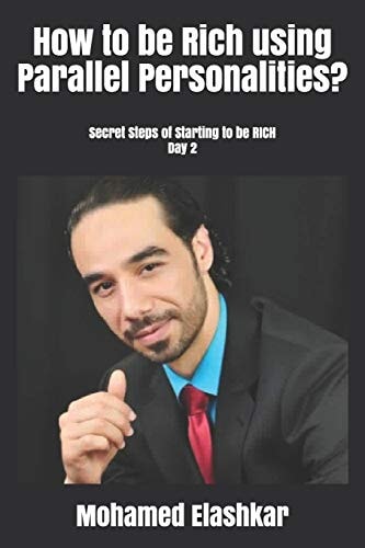 How to Be Rich Using Parallel Personalities? Secret Steps of Starting to Be RICH Day 2