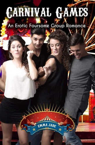 Carnival Games An Erotic Foursome Group Romance